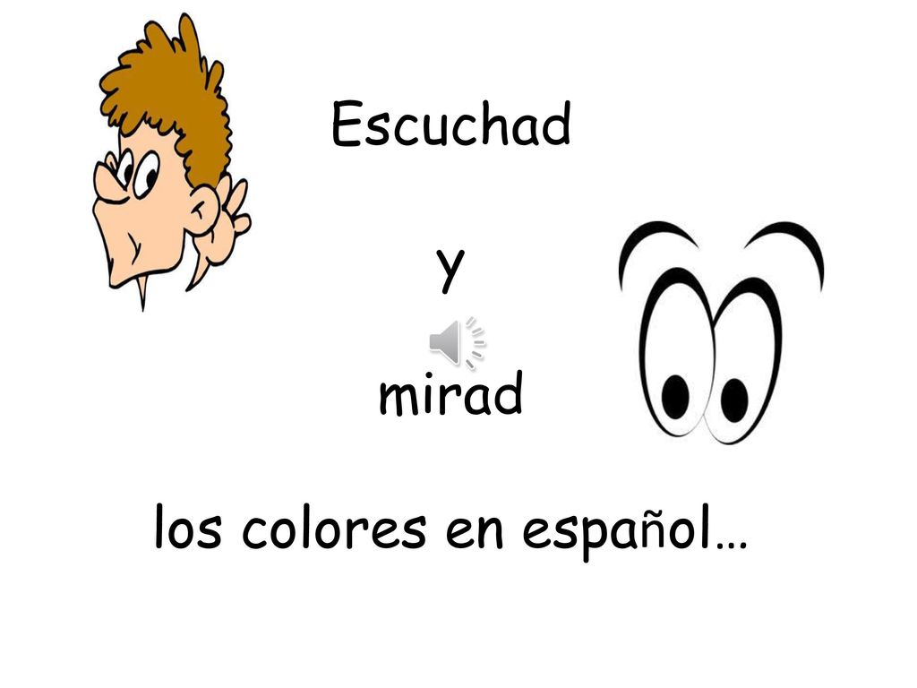 Escuchad y mirad los colores en español…