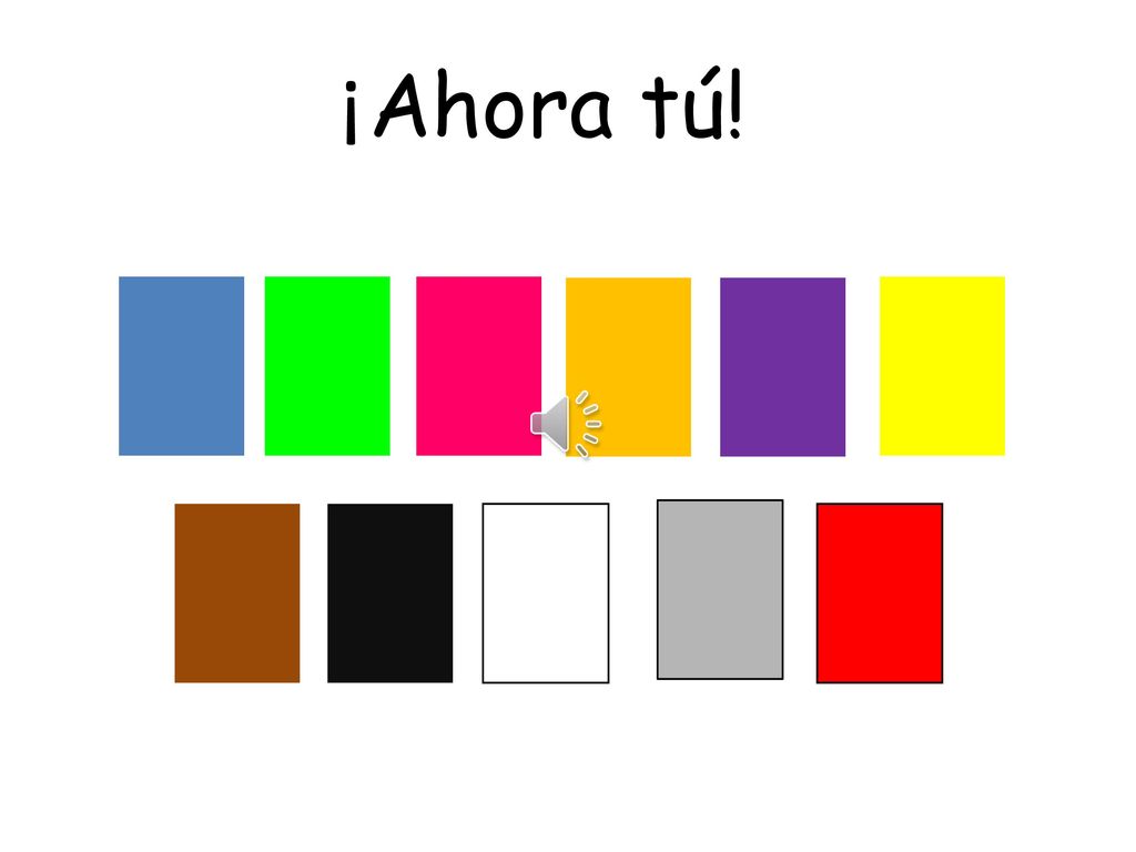 ¡Ahora tú! To you now! Pupils can now place this in groups.