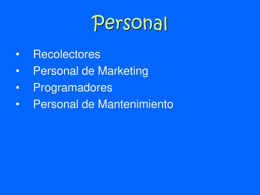 Personal Recolectores Personal de Marketing Programadores