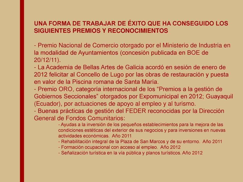 UNA FORMA DE TRABAJAR DE ÉXITO QUE HA CONSEGUIDO LOS SIGUIENTES PREMIOS Y RECONOCIMIENTOS