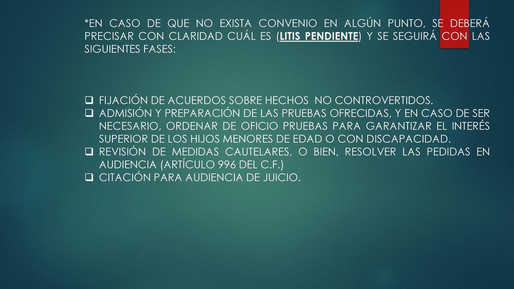 *EN CASO DE QUE NO EXISTA CONVENIO EN ALGÚN PUNTO, SE DEBERÁ PRECISAR CON CLARIDAD CUÁL ES (LITIS PENDIENTE) Y SE SEGUIRÁ CON LAS SIGUIENTES FASES: