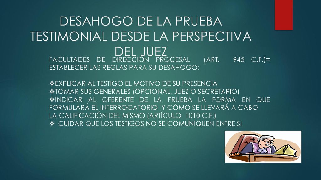 DESAHOGO DE LA PRUEBA TESTIMONIAL DESDE LA PERSPECTIVA DEL JUEZ