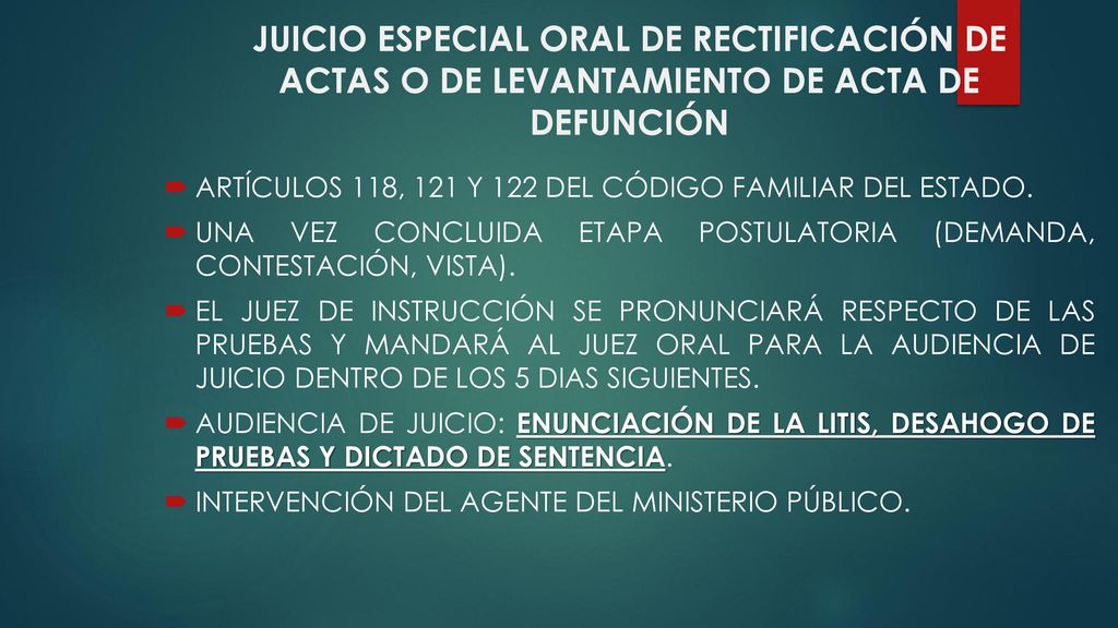 JUICIO ESPECIAL ORAL DE RECTIFICACIÓN DE ACTAS O DE LEVANTAMIENTO DE ACTA DE DEFUNCIÓN