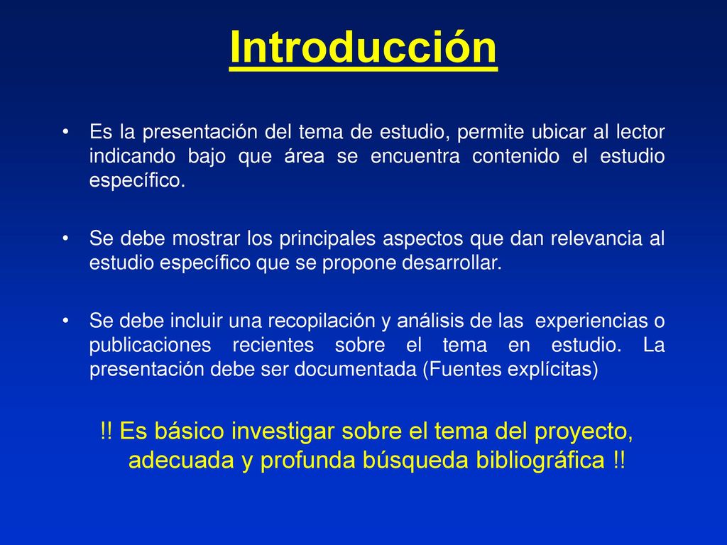 Introducción Es la presentación del tema de estudio, permite ubicar al lector indicando bajo que área se encuentra contenido el estudio específico.