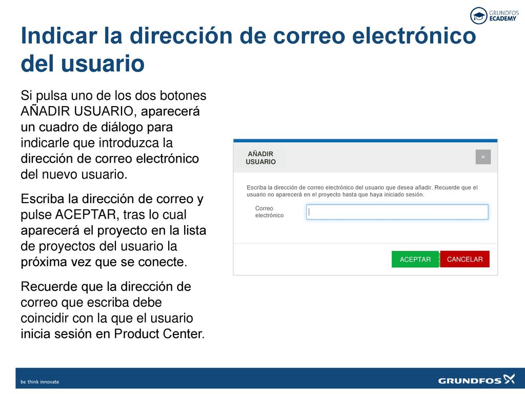 Indicar la dirección de correo electrónico del usuario