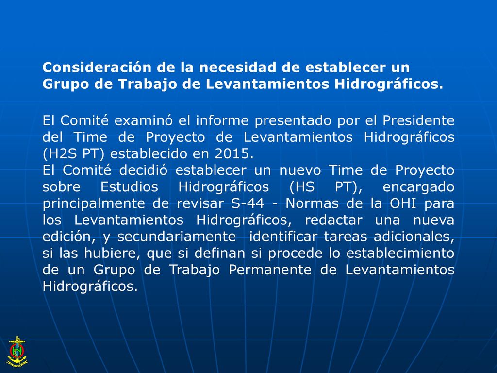 Consideración de la necesidad de establecer un Grupo de Trabajo de Levantamientos Hidrográficos.