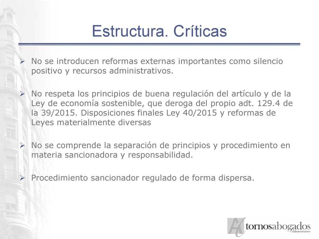 Estructura. Críticas No se introducen reformas externas importantes como silencio positivo y recursos administrativos.