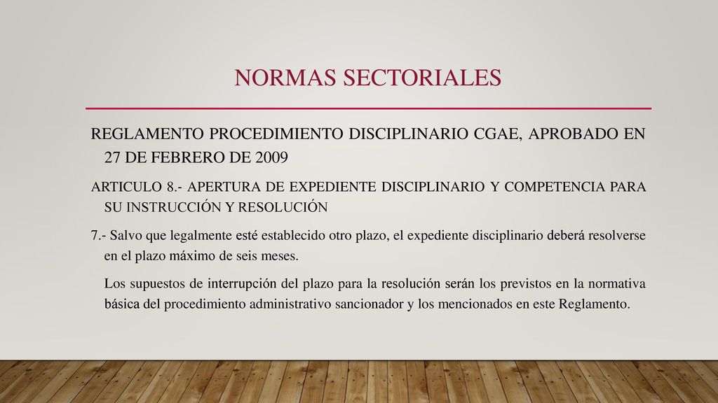 Normas sectoriales REGLAMENTO PROCEDIMIENTO DISCIPLINARIO CGAE, APROBADO EN 27 DE FEBRERO DE 2009