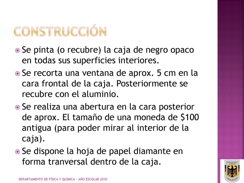 construcción Se pinta (o recubre) la caja de negro opaco en todas sus superficies interiores.