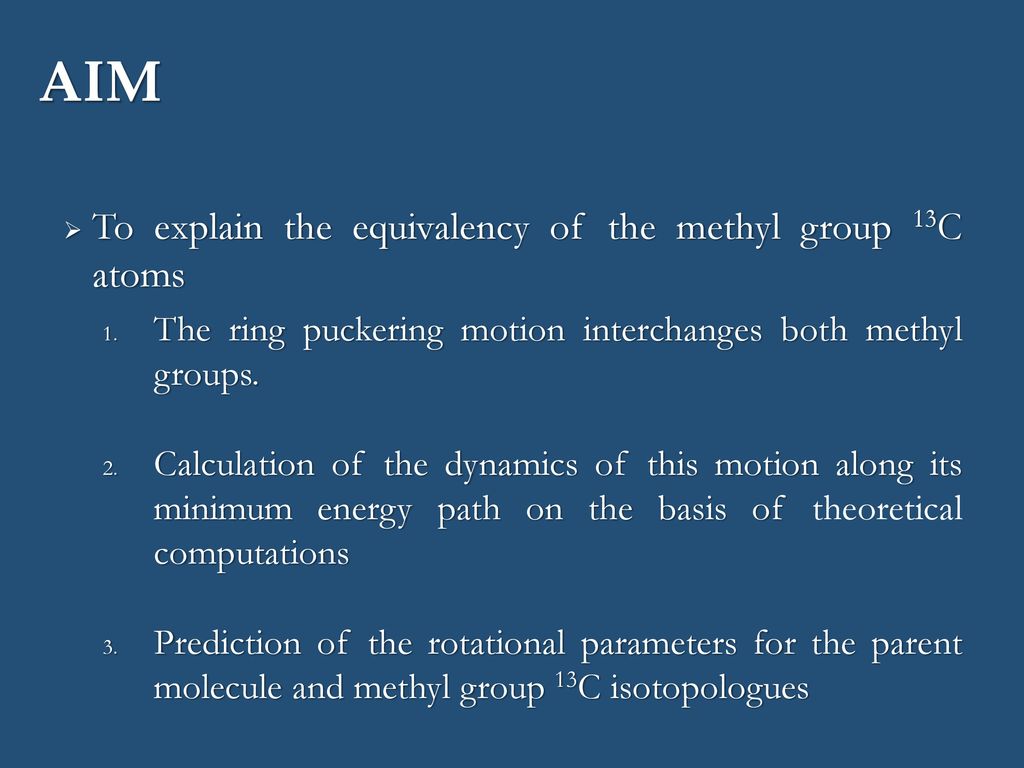 AIM To explain the equivalency of the methyl group 13C atoms