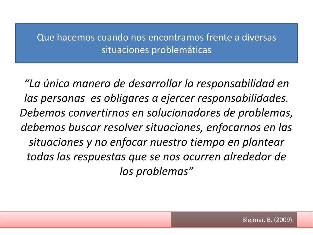 Que hacemos cuando nos encontramos frente a diversas situaciones problemáticas