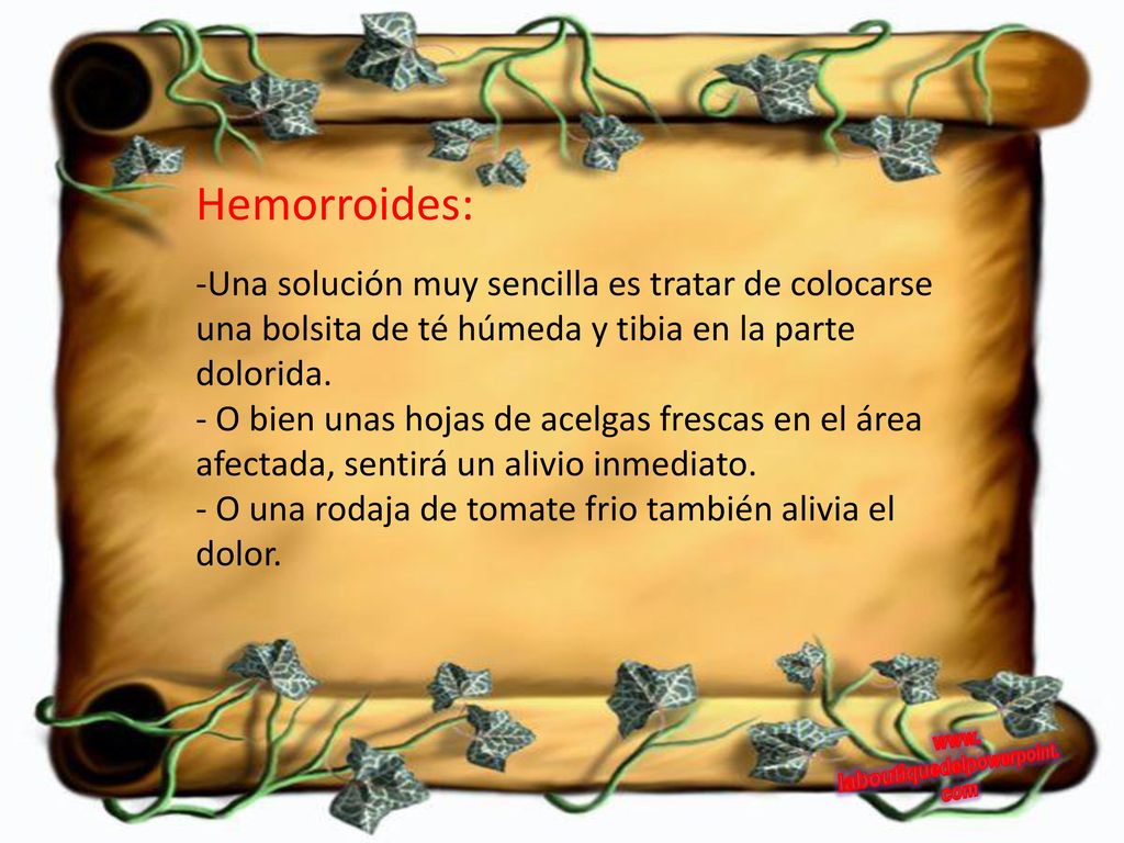 Hemorroides: Una solución muy sencilla es tratar de colocarse una bolsita de té húmeda y tibia en la parte dolorida.
