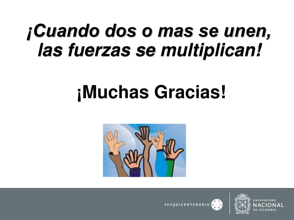 ¡Cuando dos o mas se unen, las fuerzas se multiplican!