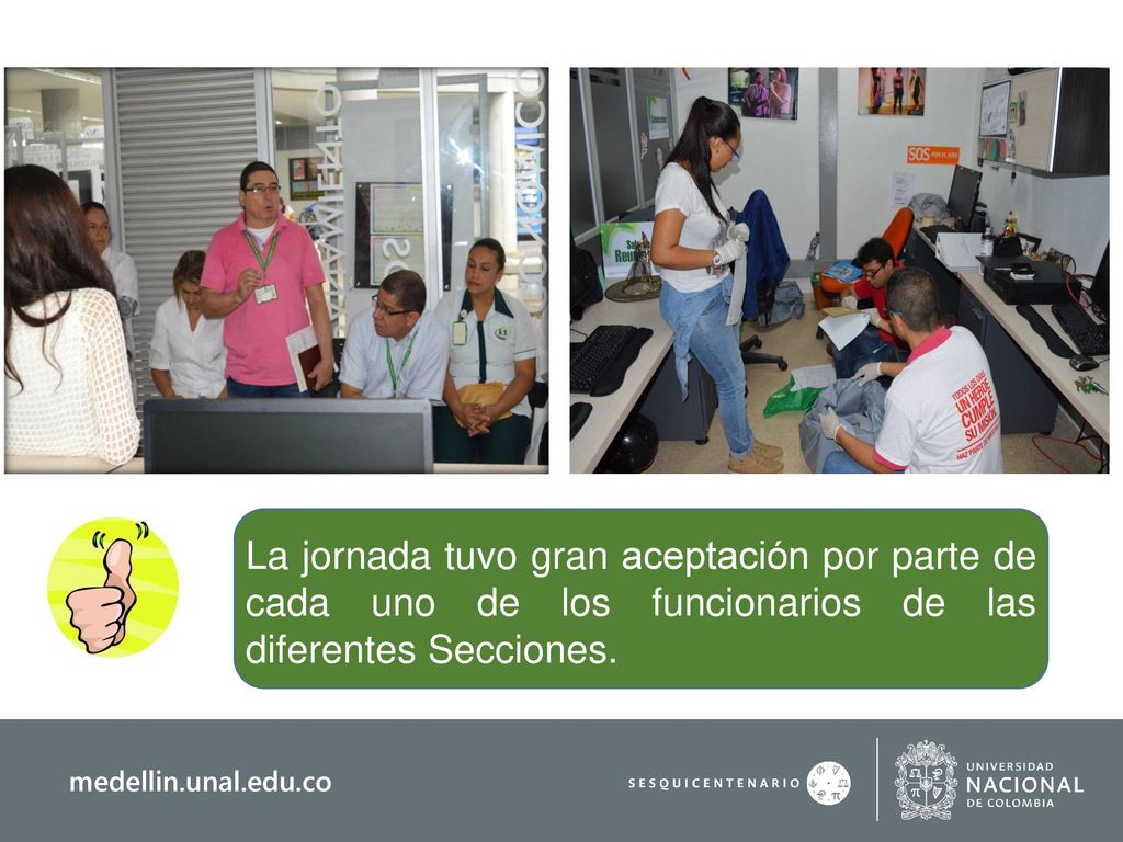 La jornada tuvo gran aceptación por parte de cada uno de los funcionarios de las diferentes Secciones.