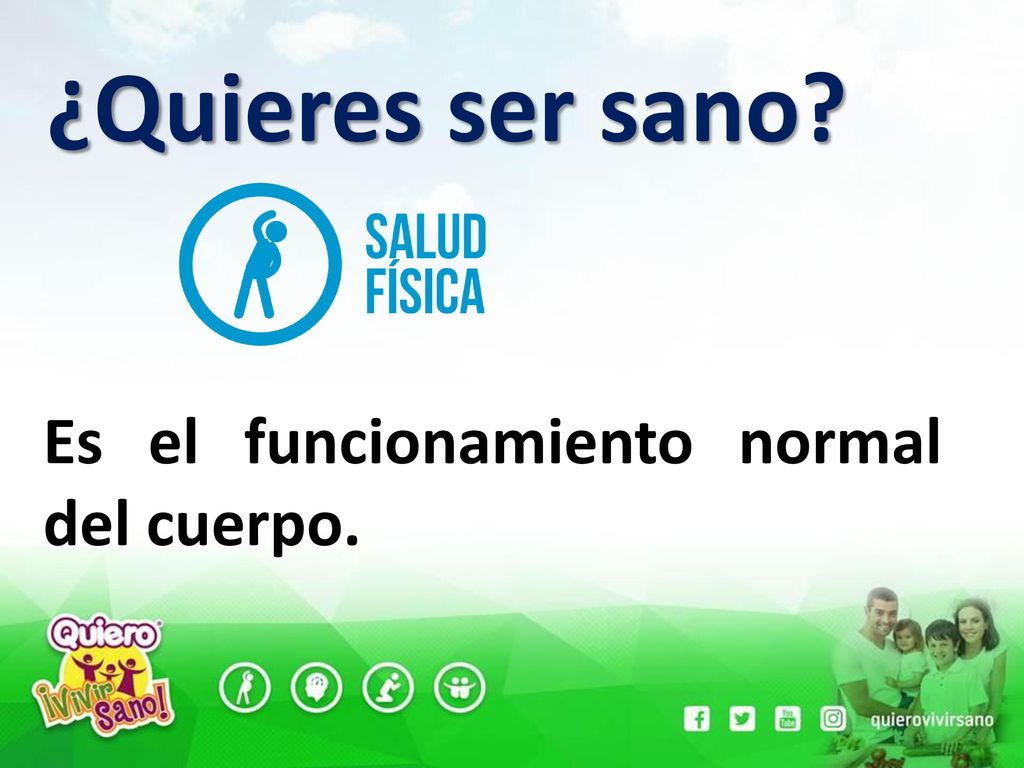 ¿Quieres ser sano Es el funcionamiento normal del cuerpo.