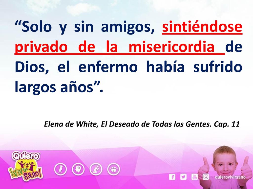 Solo y sin amigos, sintiéndose privado de la misericordia de Dios, el enfermo había sufrido largos años .