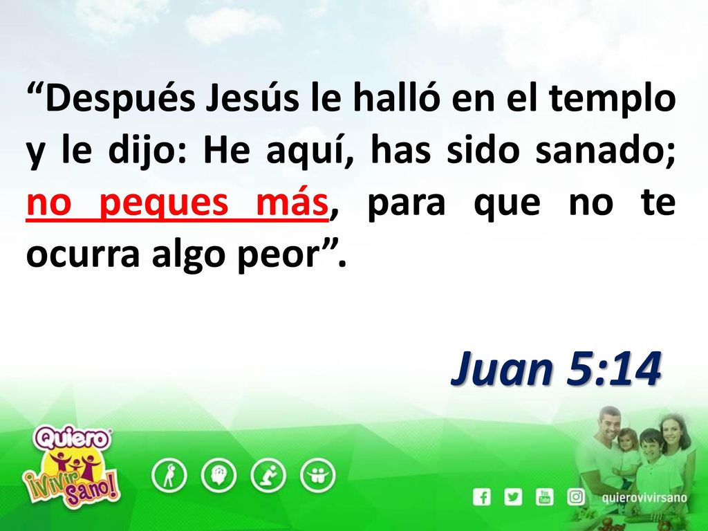 Después Jesús le halló en el templo y le dijo: He aquí, has sido sanado; no peques más, para que no te ocurra algo peor .