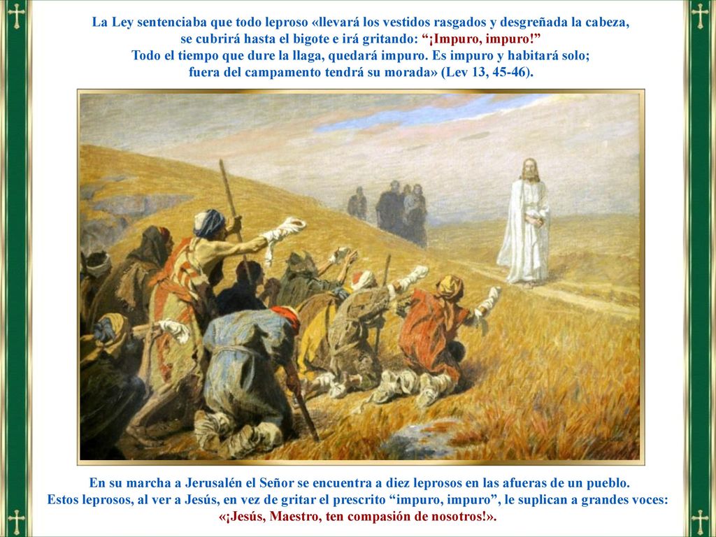 se cubrirá hasta el bigote e irá gritando: ¡Impuro, impuro!