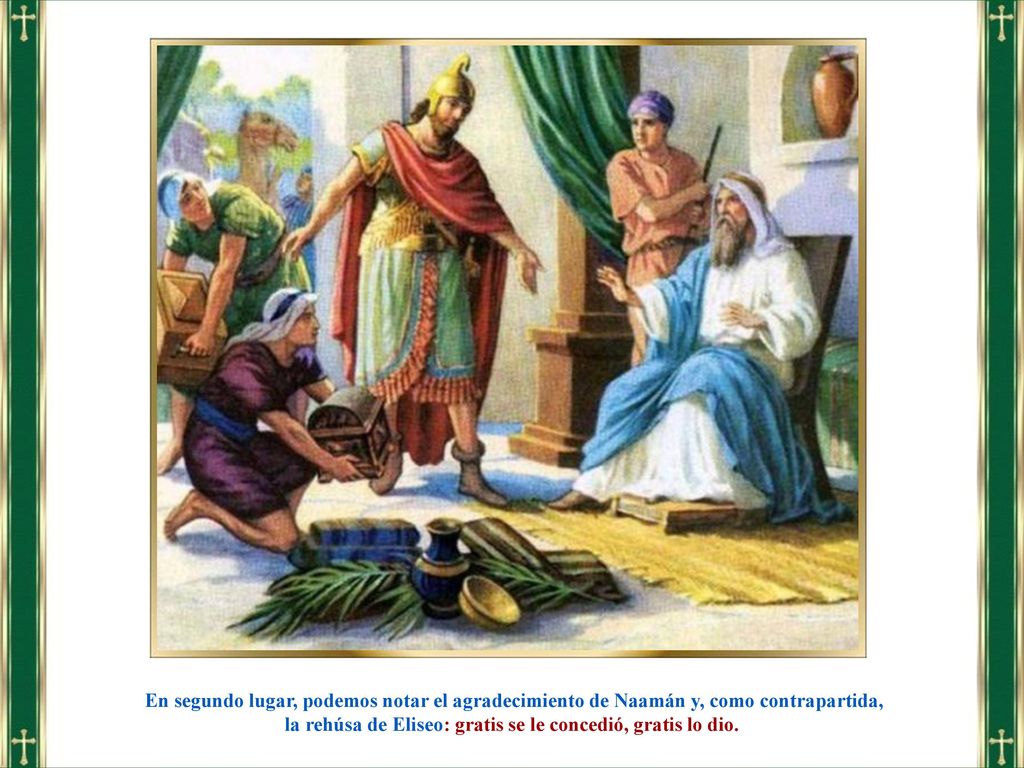 la rehúsa de Eliseo: gratis se le concedió, gratis lo dio.