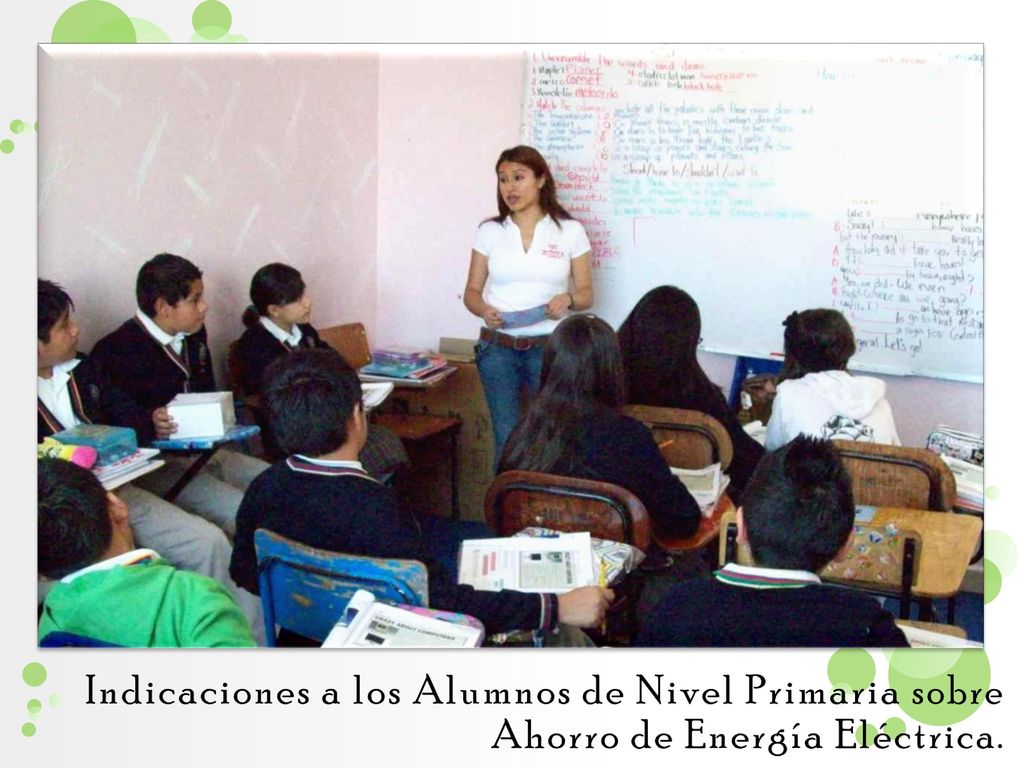 Indicaciones a los Alumnos de Nivel Primaria sobre Ahorro de Energía Eléctrica.