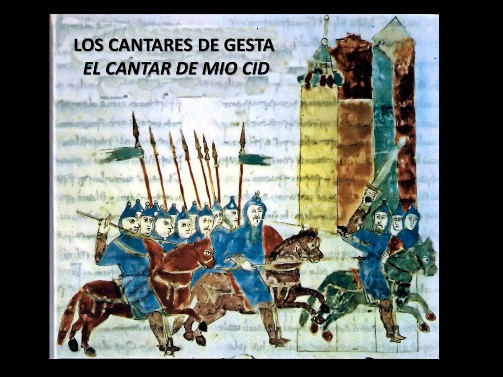 LOS CANTARES DE GESTA EL CANTAR DE MIO CID El Cantar de Mio Cid
