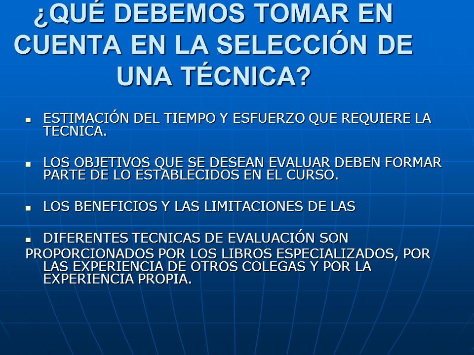 ¿QUÉ DEBEMOS TOMAR EN CUENTA EN LA SELECCIÓN DE UNA TÉCNICA