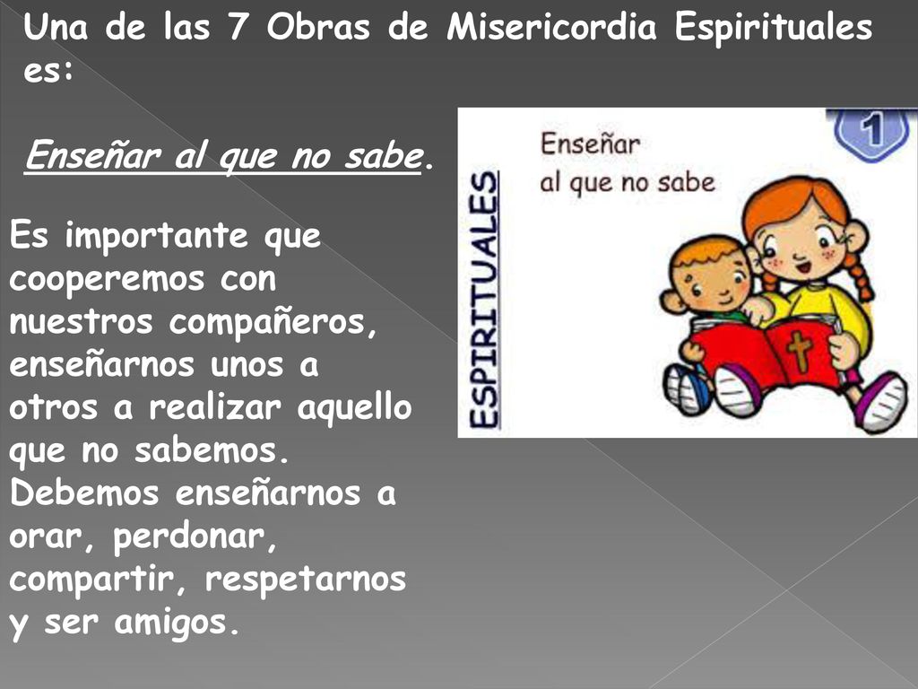 Una de las 7 Obras de Misericordia Espirituales es: