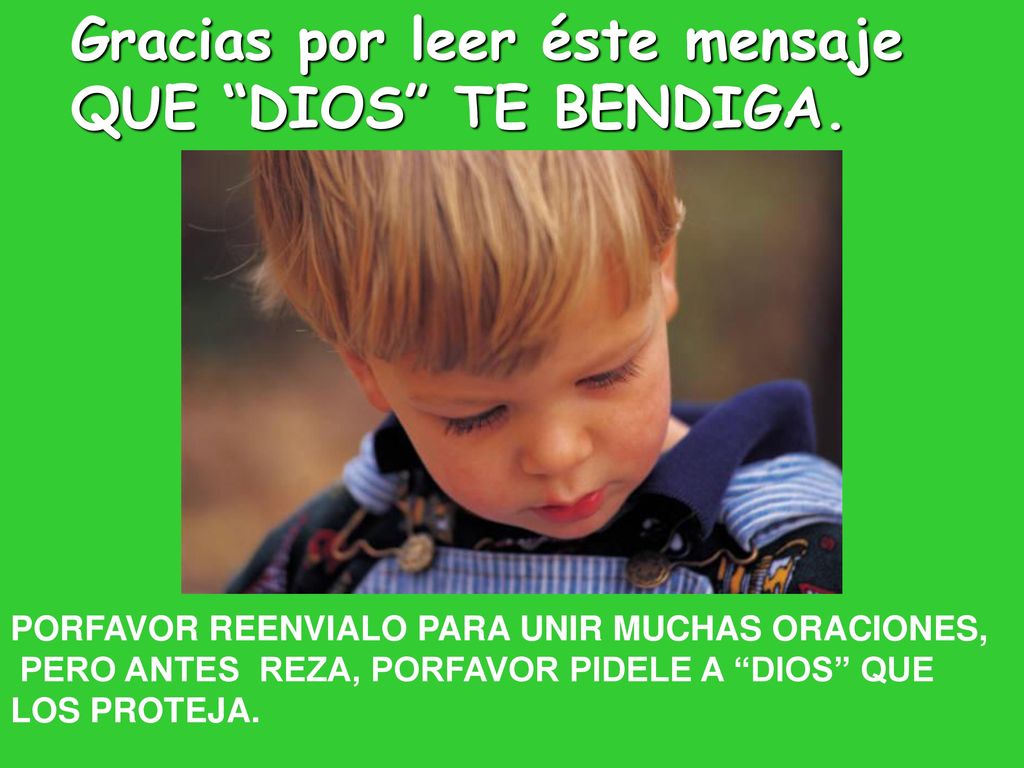 Gracias por leer éste mensaje QUE DIOS TE BENDIGA.