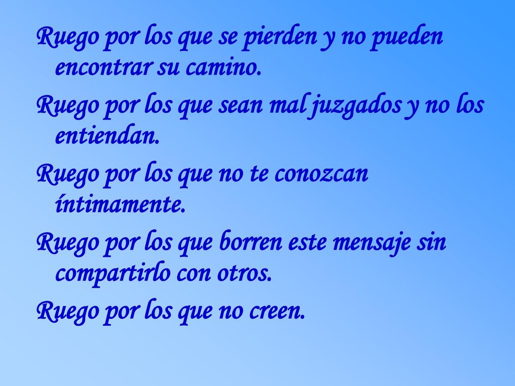 Ruego por los que se pierden y no pueden encontrar su camino.