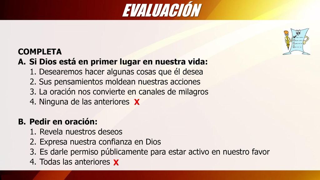 EVALUACIÓN COMPLETA A. Si Dios está en primer lugar en nuestra vida: