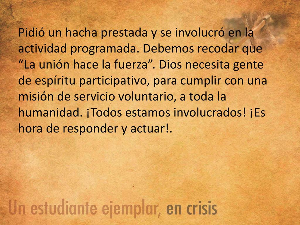 Pidió un hacha prestada y se involucró en la actividad programada