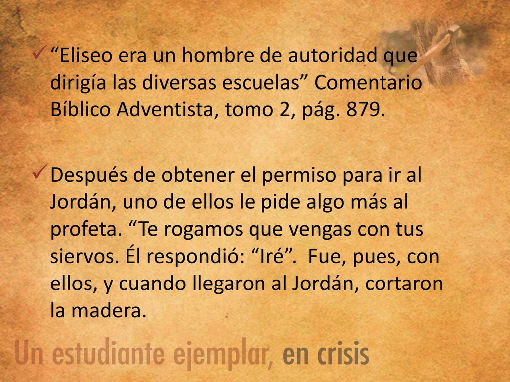 Eliseo era un hombre de autoridad que dirigía las diversas escuelas Comentario Bíblico Adventista, tomo 2, pág. 879.