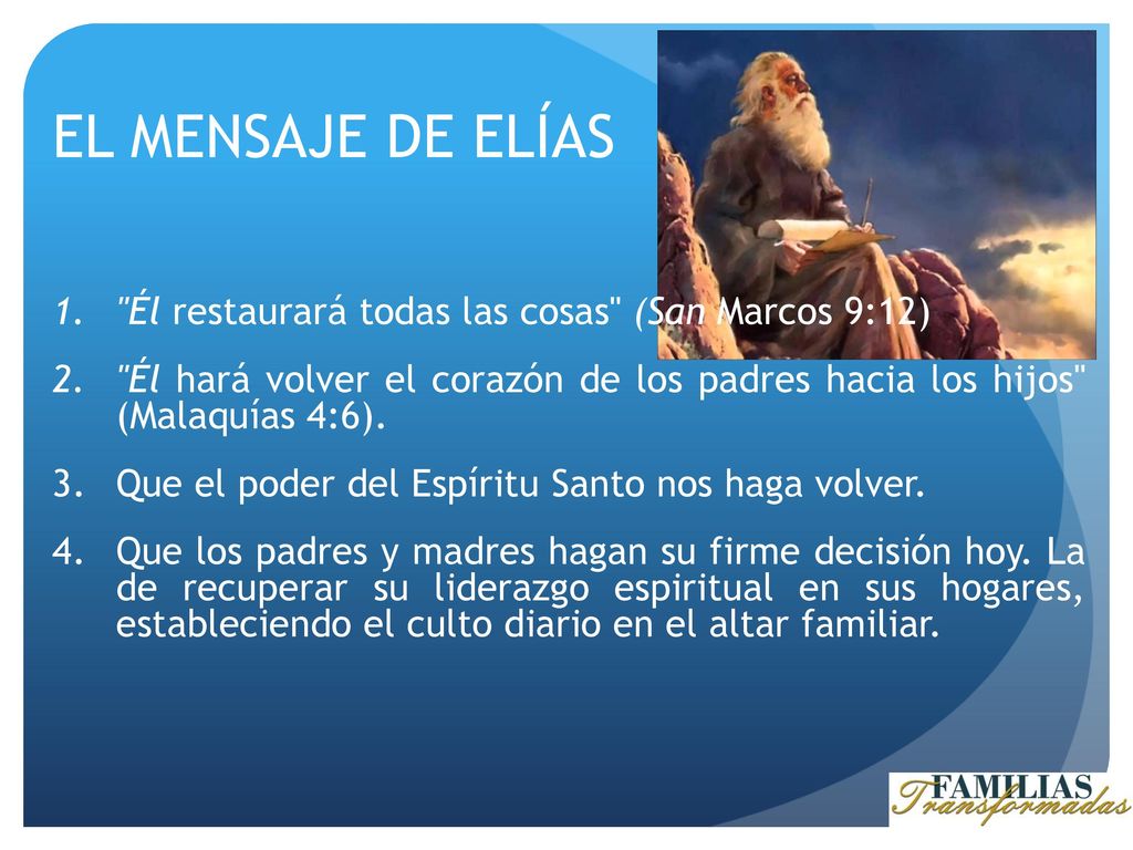 EL MENSAJE DE ELÍAS Él restaurará todas las cosas (San Marcos 9:12)