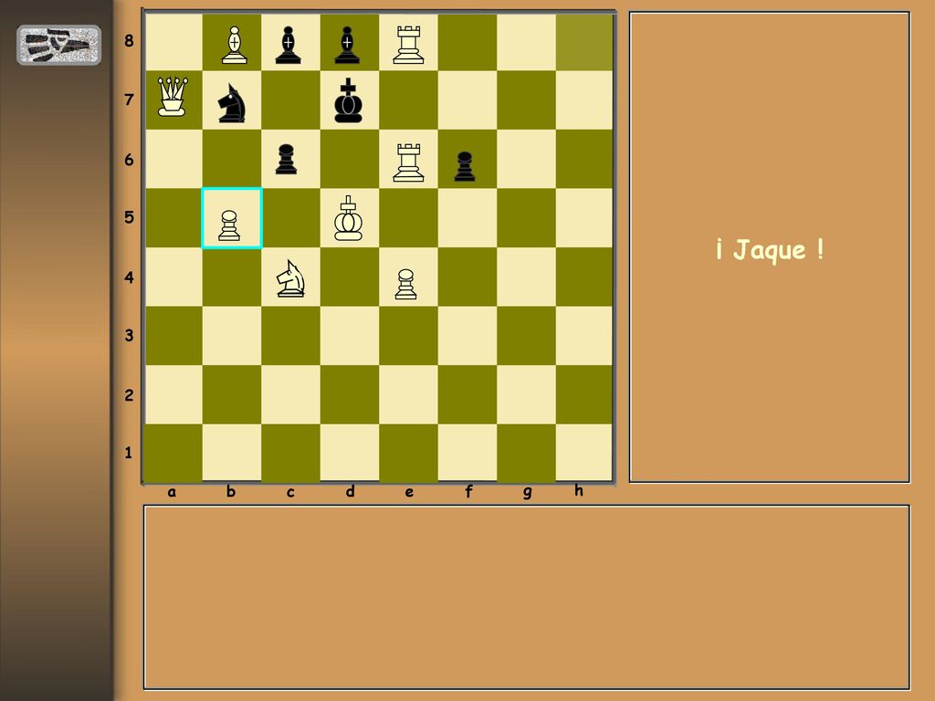 a b c d e f g h ¡ Jaque !