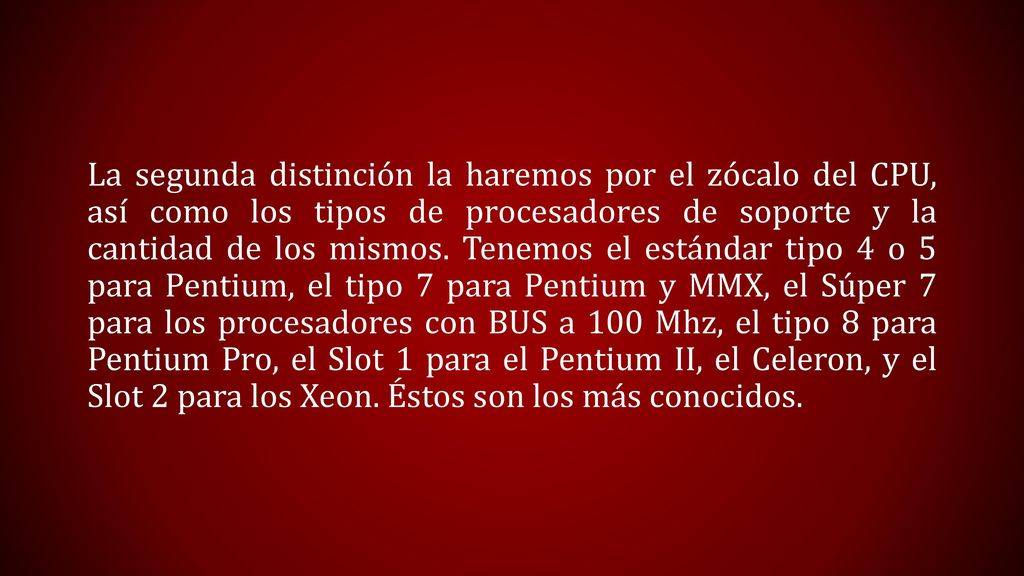 La segunda distinción la haremos por el zócalo del CPU, así como los tipos de procesadores de soporte y la cantidad de los mismos.