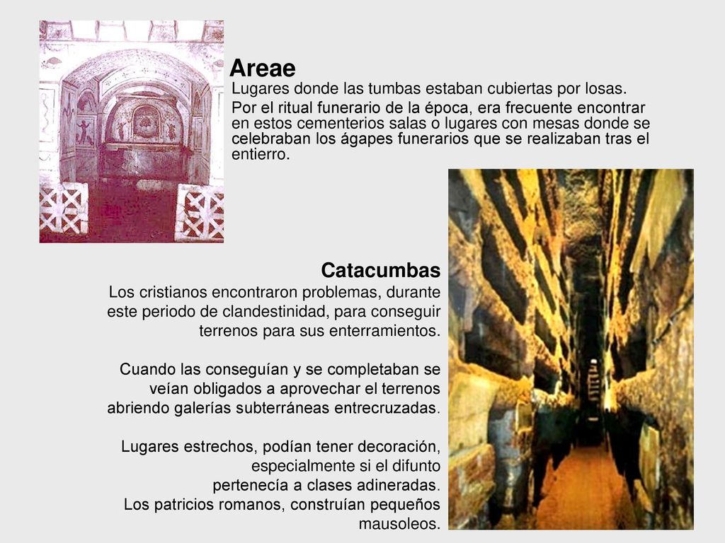 Catacumbas Areae Lugares donde las tumbas estaban cubiertas por losas.