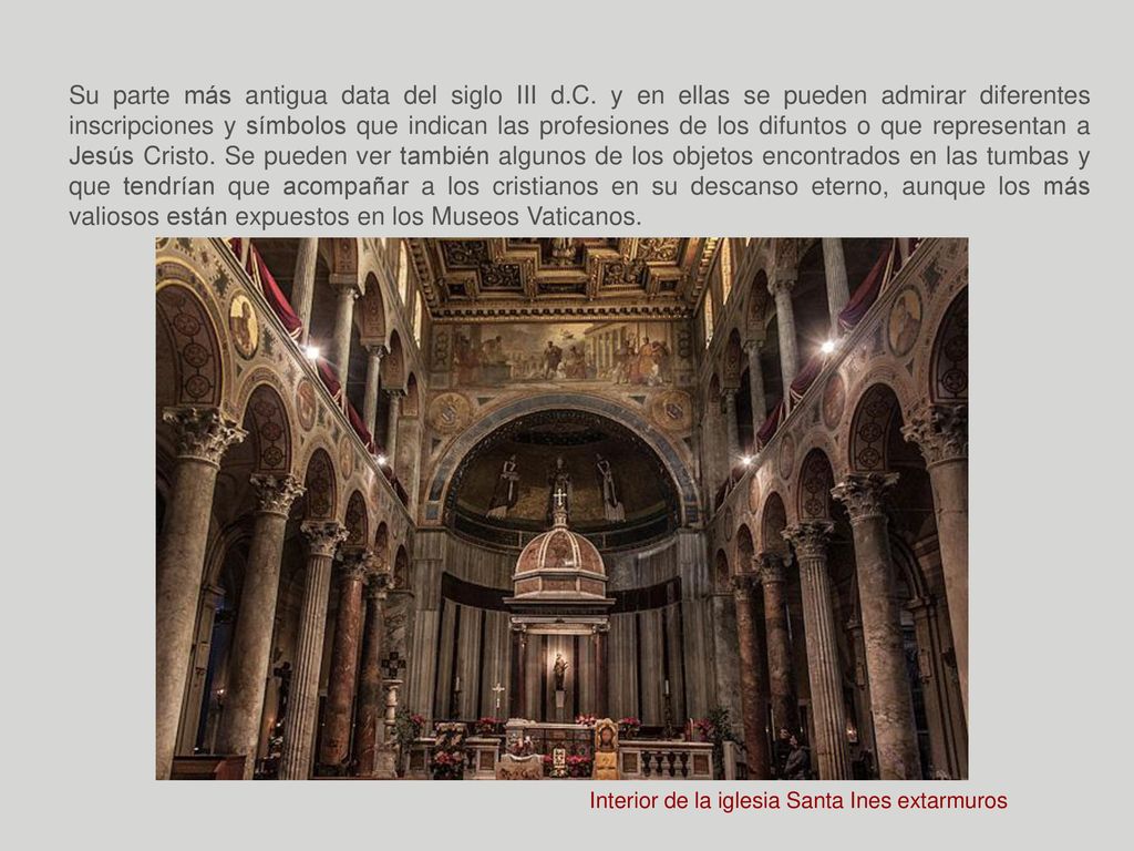 Su parte más antigua data del siglo III d. C