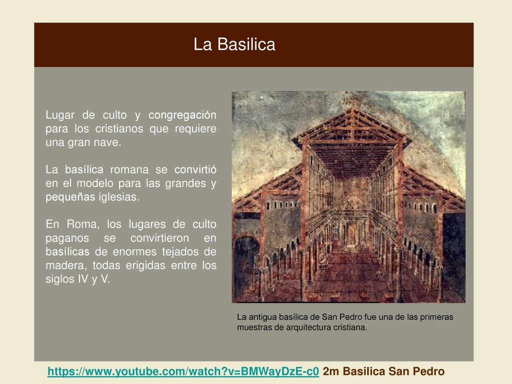 La Basilica Lugar de culto y congregación para los cristianos que requiere una gran nave.