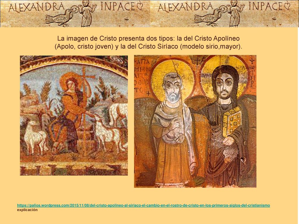 La imagen de Cristo presenta dos tipos: la del Cristo Apolíneo (Apolo, cristo joven) y la del Cristo Siríaco (modelo sirio,mayor).