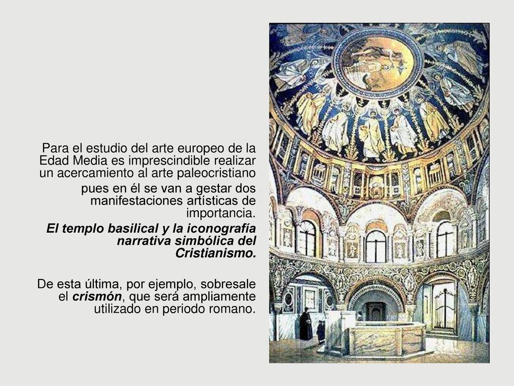 Para el estudio del arte europeo de la Edad Media es imprescindible realizar un acercamiento al arte paleocristiano
