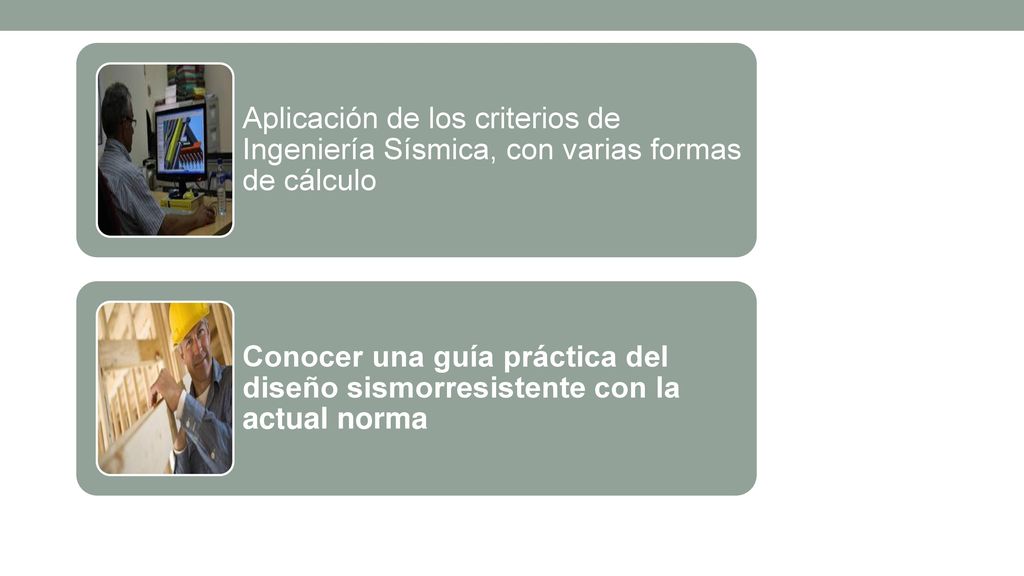 Aplicación de los criterios de Ingeniería Sísmica, con varias formas de cálculo