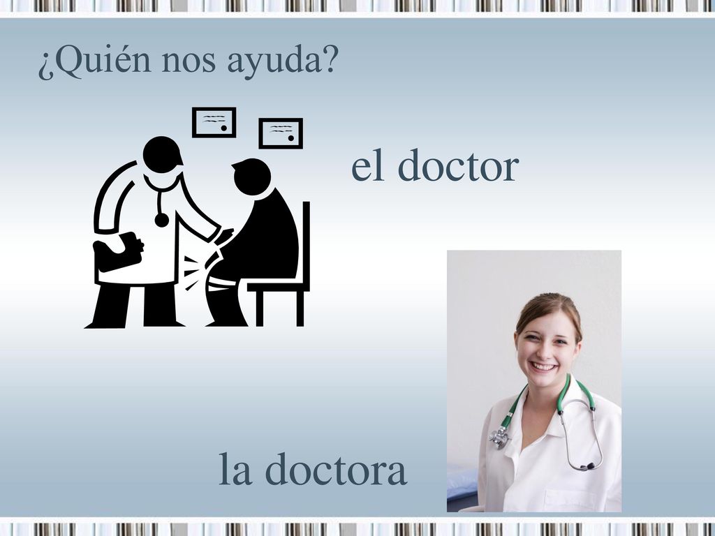 ¿Quién nos ayuda el doctor la doctora 21