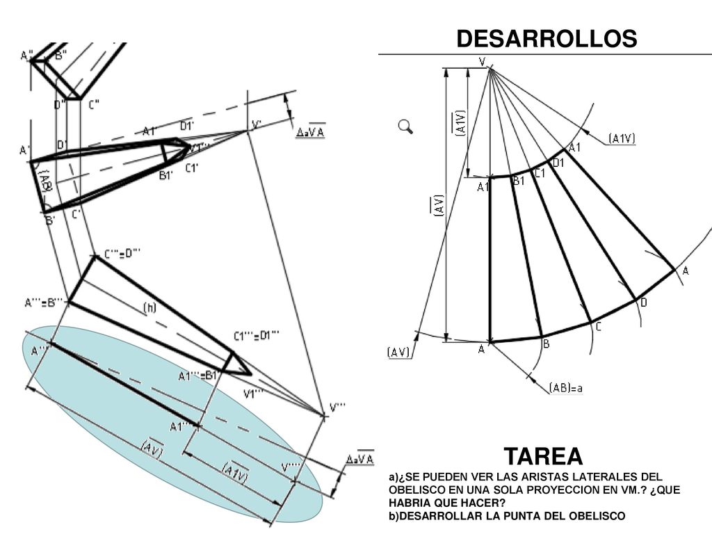 DESARROLLOS TAREA. a)¿SE PUEDEN VER LAS ARISTAS LATERALES DEL OBELISCO EN UNA SOLA PROYECCION EN VM. ¿QUE HABRIA QUE HACER