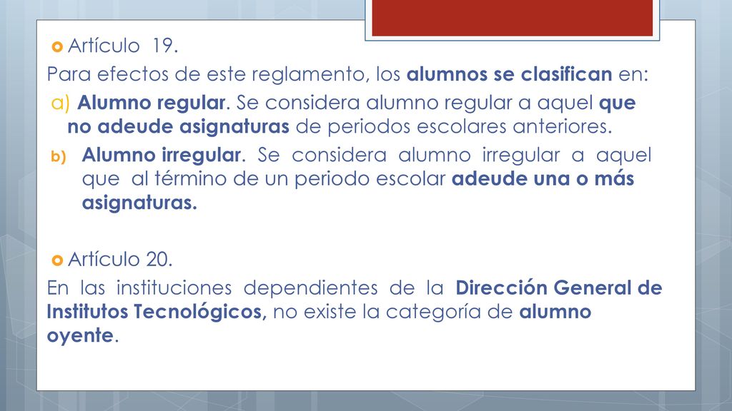 Artículo 19. Para efectos de este reglamento, los alumnos se clasifican en: