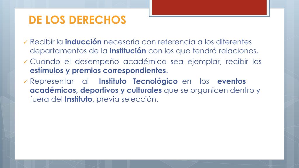 DE LOS DERECHOS Recibir la inducción necesaria con referencia a los diferentes departamentos de la Institución con los que tendrá relaciones.