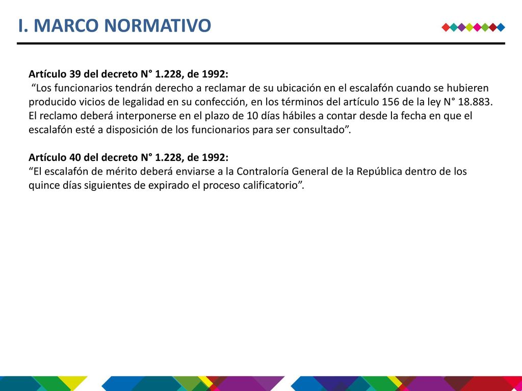 I. MARCO NORMATIVO Artículo 39 del decreto N° 1.228, de 1992: