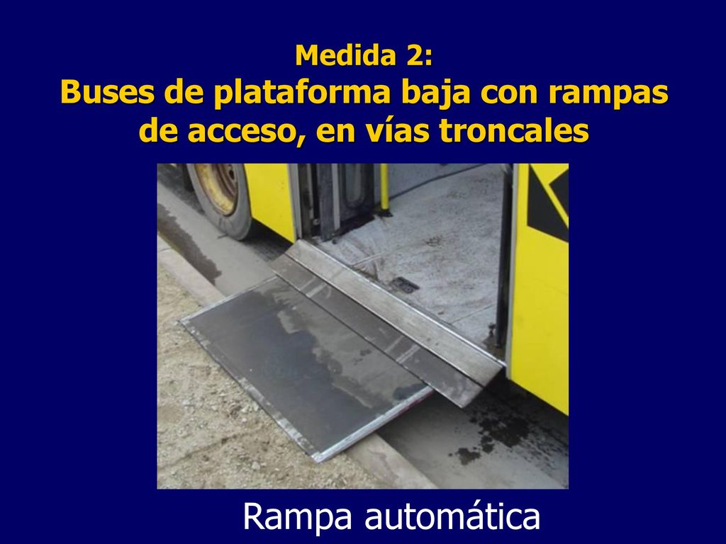 Medida 2: Buses de plataforma baja con rampas de acceso, en vías troncales