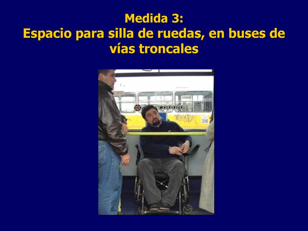 Medida 3: Espacio para silla de ruedas, en buses de vías troncales