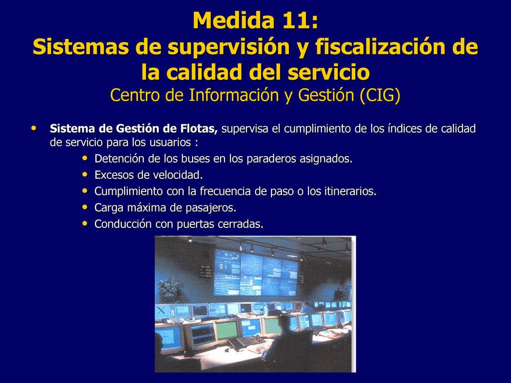 Medida 11: Sistemas de supervisión y fiscalización de la calidad del servicio Centro de Información y Gestión (CIG)