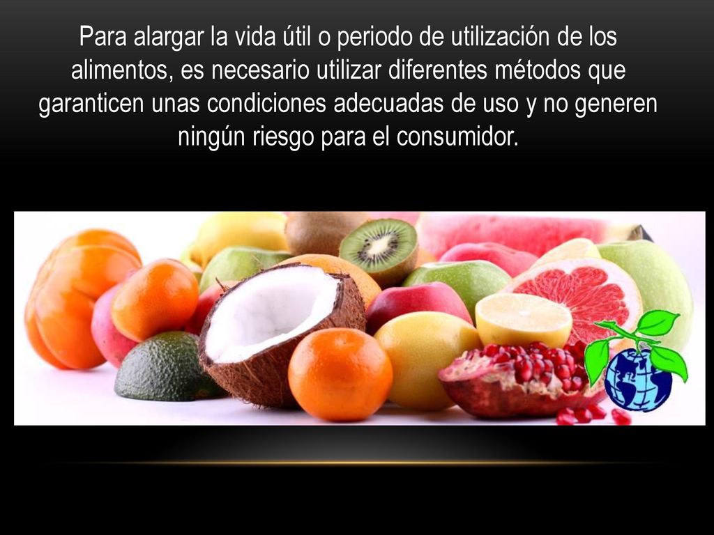 Para alargar la vida útil o periodo de utilización de los alimentos, es necesario utilizar diferentes métodos que garanticen unas condiciones adecuadas de uso y no generen ningún riesgo para el consumidor.
